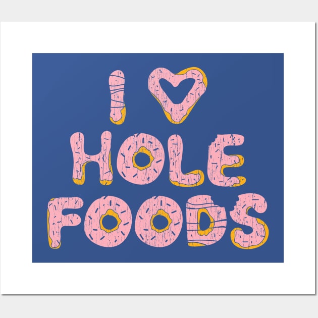 I Love Hole Foods Wall Art by Bettye Janes